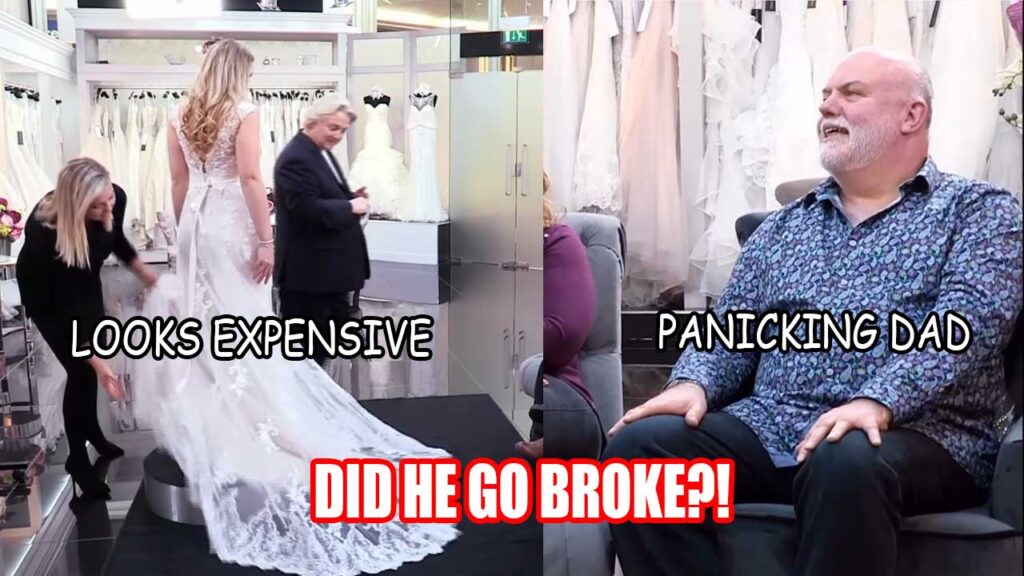 Father of the bride panics over the cost of an expensive looking wedding dress
